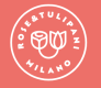 Rose & Tulipani Milano